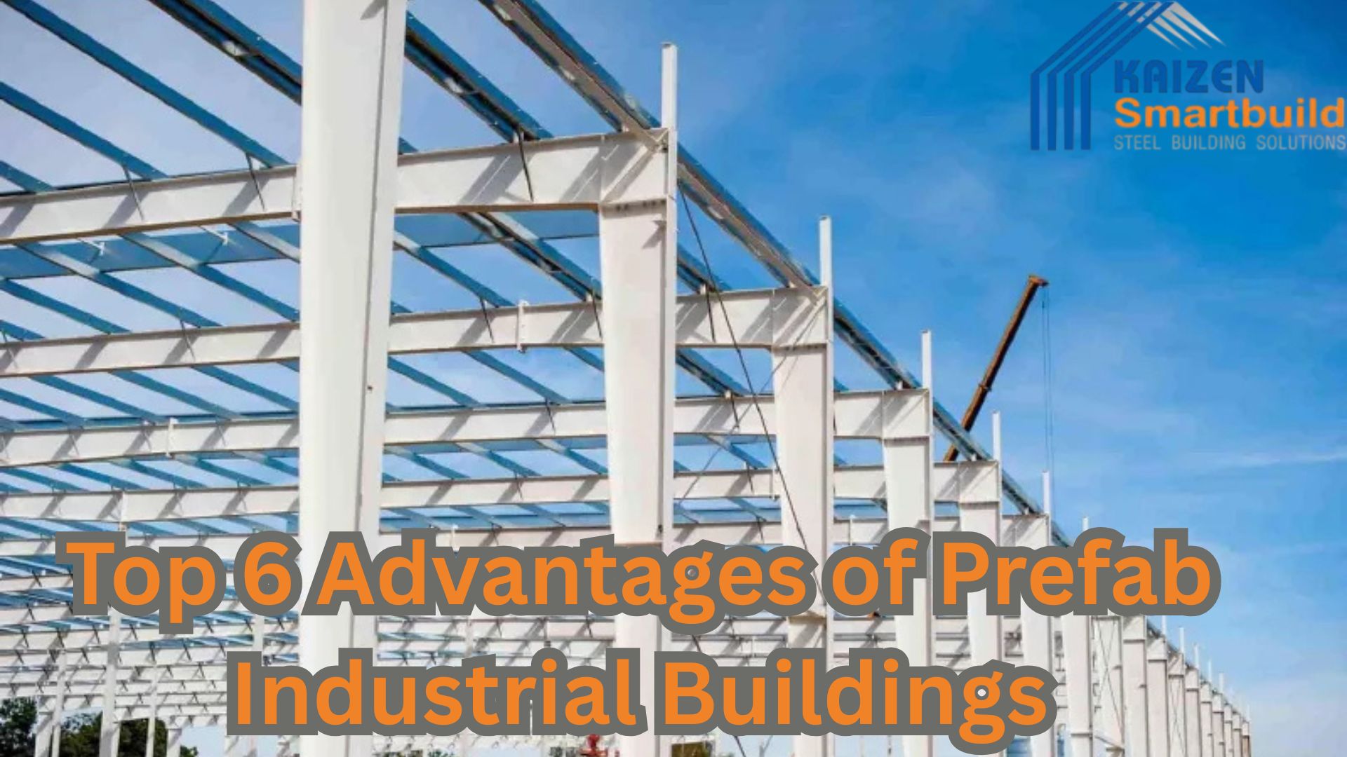 Top 6 Advantages of Prefab Industrial Buildings